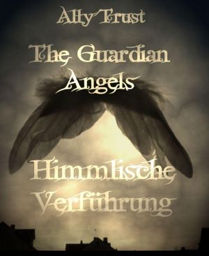 [The Guardian Angels 01] • Himmlische Verführung